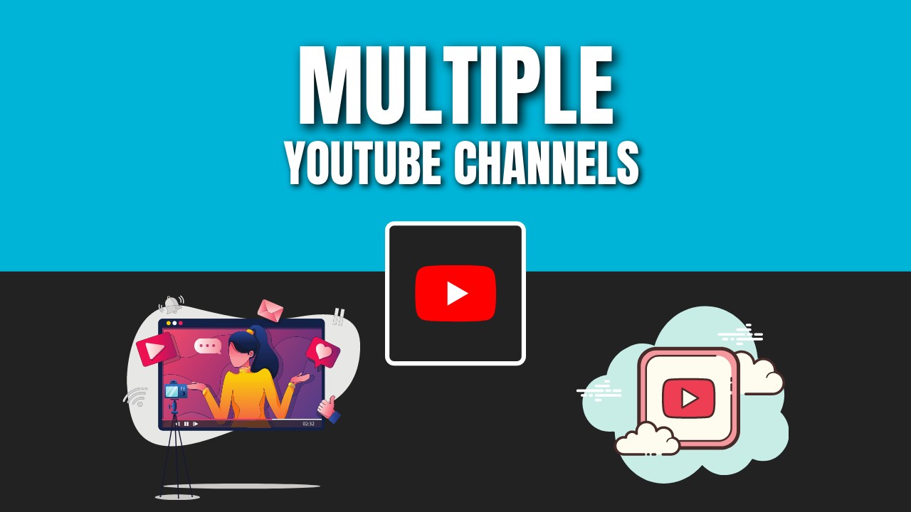 should you have multiple YouTube channels